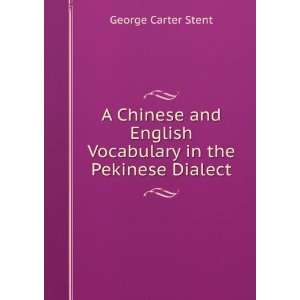  A Chinese and English Vocabulary in the Pekinese Dialect 