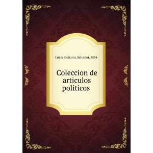   de articulos politicos Salvador, 1834  LÃ³pez Guijarro Books