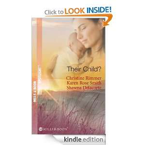 Their Child? (Spotlight) Christine Rimmer, Karen Rose, Shawna 