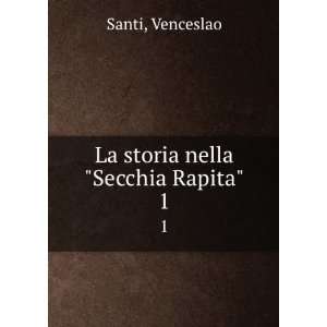    La storia nella Secchia Rapita. 1 Venceslao Santi Books