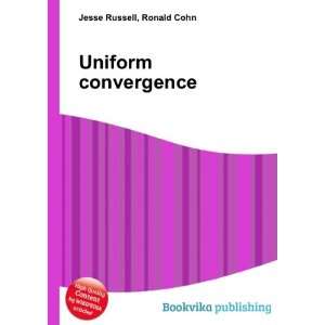  Uniform convergence Ronald Cohn Jesse Russell Books