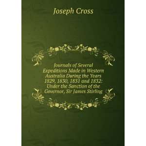   the Sanction of the Governor, Sir James Stirling: Joseph Cross: Books