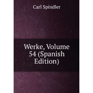  Werke, Volume 54 (Spanish Edition) Carl Spindler Books