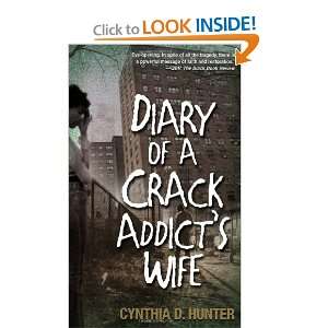  Diary Of A Crack Addicts Wife [Paperback] Cynthia Hunter 