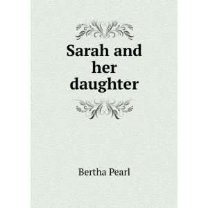  Sarah and her daughter Bertha Pearl Books