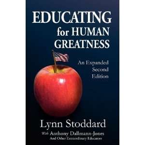    Educating for Human Greatness [Paperback]: Lynn Stoddard: Books