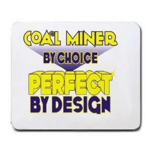  Coal Miner By Choice Perfect By Design Mousepad: Office 