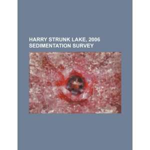  Harry Strunk Lake, 2006 sedimentation survey 