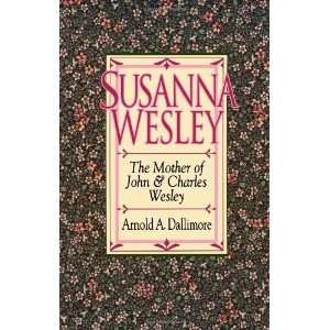  Susanna Wesley [Paperback] Arnold A. Dallimore Books