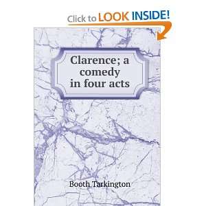 Clarence; a comedy in four acts Booth Tarkington  Books