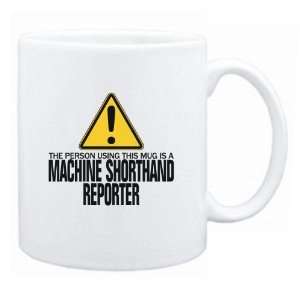   Mug Is A Machine Shorthand Reporter  Mug Occupations