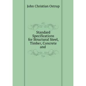   Structural Steel, Timber, Concrete and . John Christian Ostrup Books