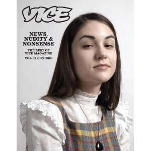   Vice Magazine Vol. II 2003 2008 [Paperback]: The Editors of Vice