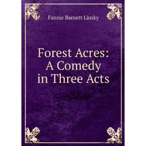    Forest Acres A Comedy in Three Acts Fannie Barnett Linsky Books