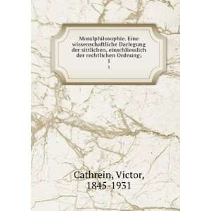   der rechtlichen Ordnung;. 1 Victor, 1845 1931 Cathrein Books