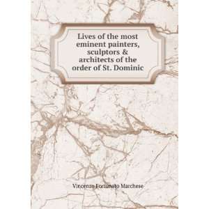   of the order of St. Dominic Vincenzo Fortunato Marchese Books