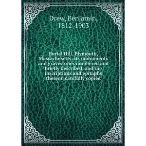   and epitaphs thereon carefully copied Benjamin, 1812 1903 Drew Books