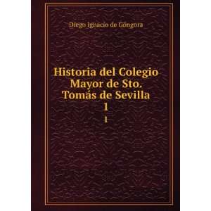   de Sto. TomÃ¡s de Sevilla. 1 Diego Ignacio de GÃ³ngora Books