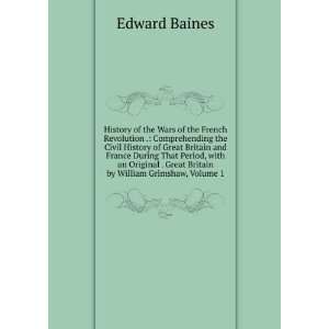   . Great Britain by William Grimshaw, Volume 1: Edward Baines: Books