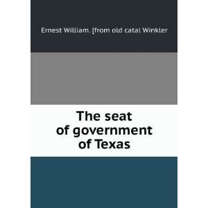   of government of Texas Ernest William. [from old catal Winkler Books