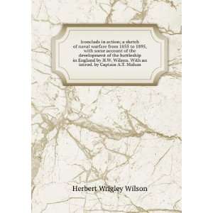   . by Captain A.T. Mahan Herbert Wrigley Wilson  Books