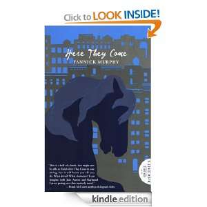 Here They Come Yannick Murphy  Kindle Store