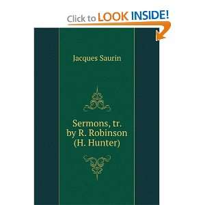    Sermons, tr. by R. Robinson (H. Hunter) Jacques Saurin Books