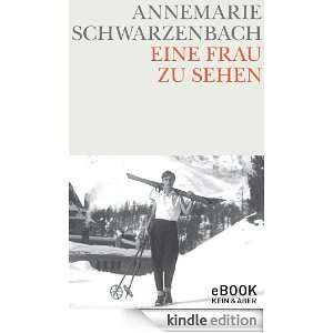 Eine Frau zu sehen / eBook (German Edition): Annemarie Schwarzenbach 