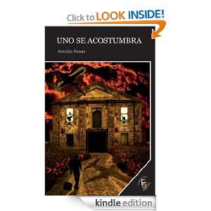 UNO SE ACOSTUMBRA (Spanish Edition) Arnoldo Rosas  Kindle 