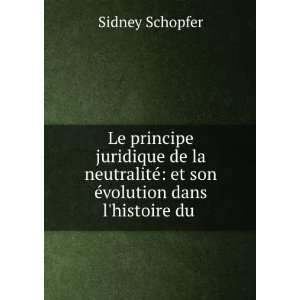   ©: et son Ã©volution dans lhistoire du .: Sidney Schopfer: Books
