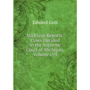 Michigan Reports: Cases Decided in the Supreme Court of 