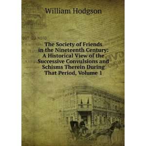   Schisms Therein During That Period, Volume 1: William Hodgson: Books
