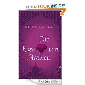 Die Rose von Arabien (German Edition) Christine Lehmann  