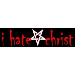 Hate Christ Funny Offensive Satanic Obscenitease Bumper Sticker 