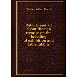  Rabbits and all about them; a treatise on the breeding of 