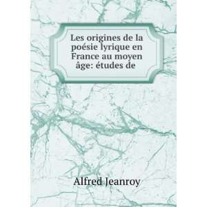   en France au moyen Ã¢ge Ã©tudes de . Alfred Jeanroy Books
