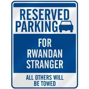   RESERVED PARKING FOR RWANDAN STRANGER  PARKING SIGN 