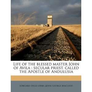  Life of the blessed master John of Avila secular priest 