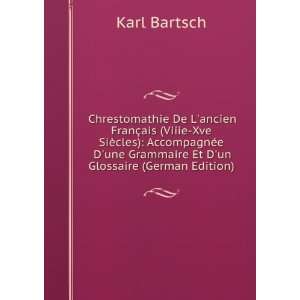   une Grammaire Et Dun Glossaire (German Edition) Karl Bartsch Books
