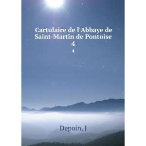  Cartulaire de lAbbaye de Saint Martin de Pontoise. 4 J 