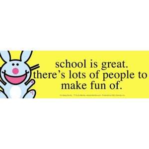 Happy Bunny   School Is Great. Theres Lots of People To Make Fun Of 
