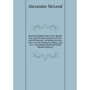   Everybody Interested in the Mineral Industry Alexander McLeod Books