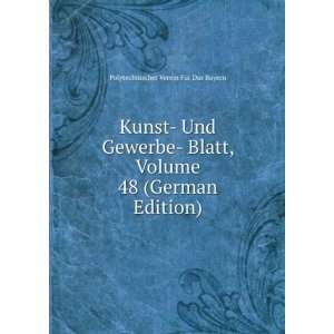  Kunst  Und Gewerbe  Blatt, Volume 48 (German Edition 