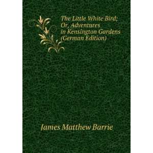   in Kensington Gardens (German Edition) James Matthew Barrie Books
