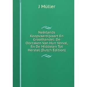   Verval, En De Middelen Tot Herstel (Dutch Edition) J MÃ¼ller Books