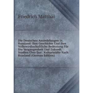   ¤fte Nach Russland (German Edition) Friedrich MatthÃ¤i Books