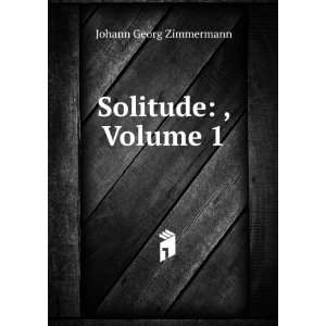  Solitude , Volume 1 Johann Georg Zimmermann Books