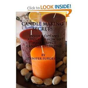 Candle Making Secrets Insider Tips and Advice on How to Make Perfect 