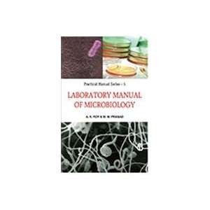LABORATORY MANUAL OF MICROBIOLOGY PRACTICAL MANUAL SERIES05 A.K 
