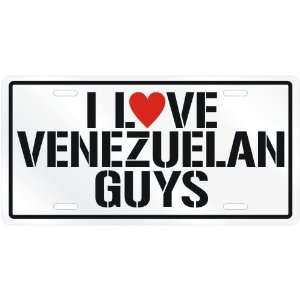 NEW  I LOVE VENEZUELAN GUYS  VENEZUELALICENSE PLATE SIGN COUNTRY 
